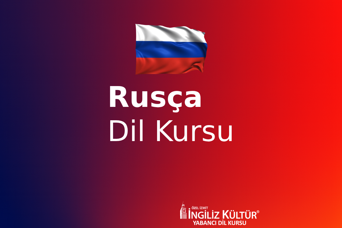 Rusça Kursu İzmit (Ticari Rusça & Genel İletişim)