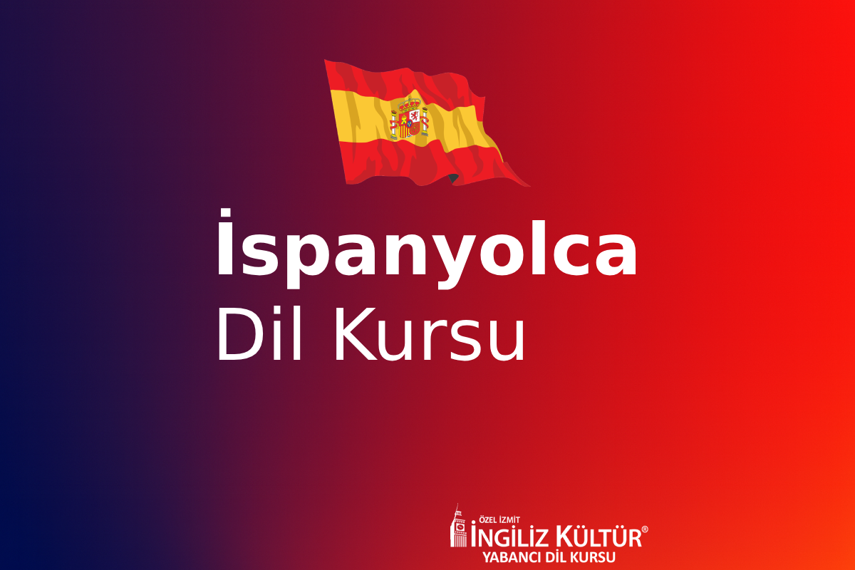 İspanyolca Kursu İzmit (DELE Hazırlık, İş & Seyahat)