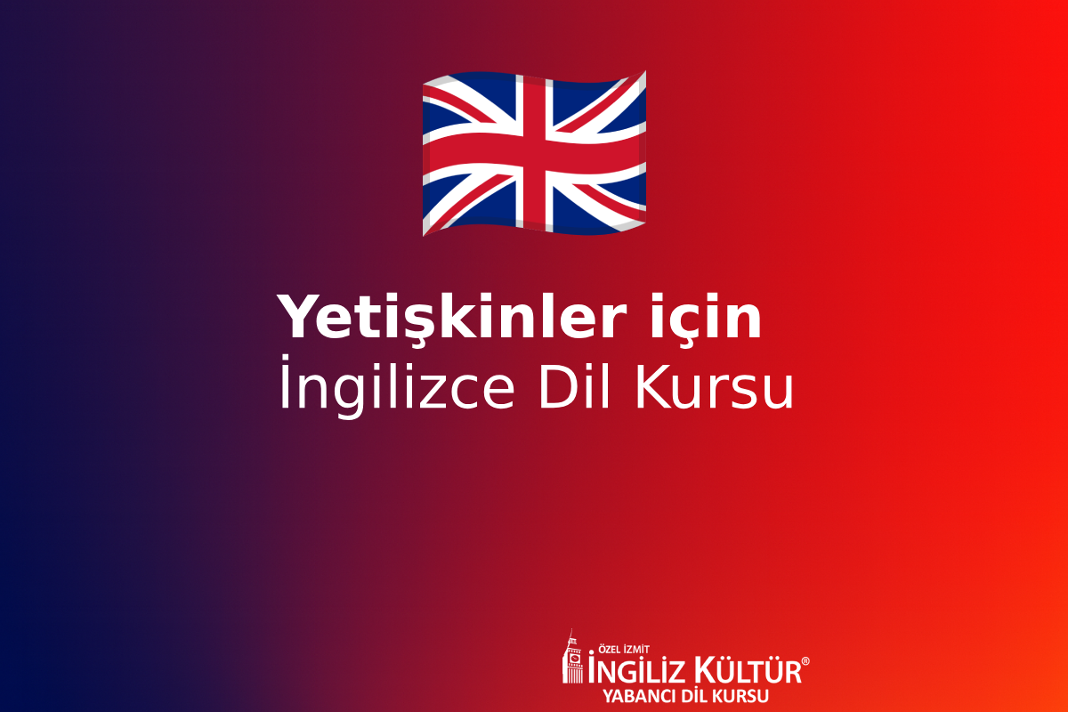 Genel İngilizce Kursu İzmit (Yetişkinler İçin Konuşma Garantili & Sertifikalı)