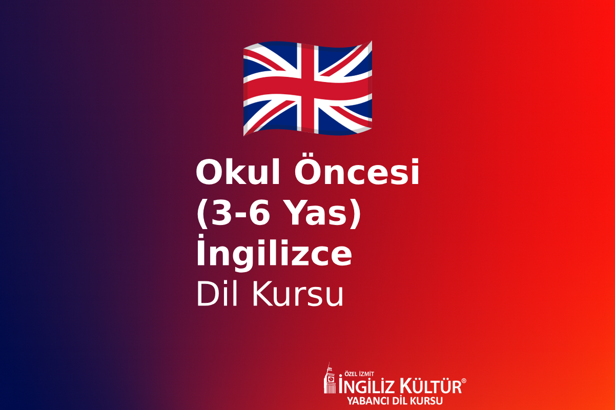 Okul Öncesi İngilizce Kursu İzmit (3-6 Yaş)