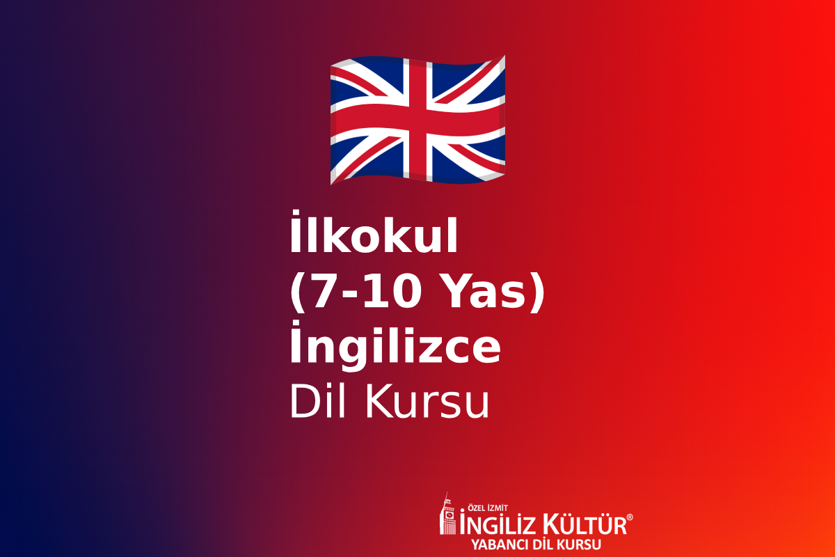 İlkokul İngilizce Kursu İzmit (7-10 Yaş Okul Destek & Speaking)